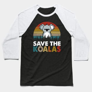 Vintage Save The Koalas Bear Australian Animal Lovers Gifts 1 Baseball T-Shirt